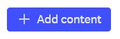 A screenshot of a blue button with a + symbol and the words Add Content in white.